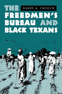 Front cover_The Freedmen's Bureau and Black Texans