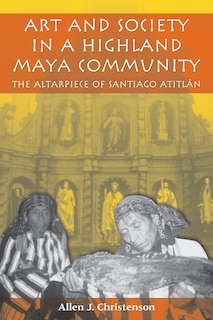 Front cover_Art and Society in a Highland Maya Community