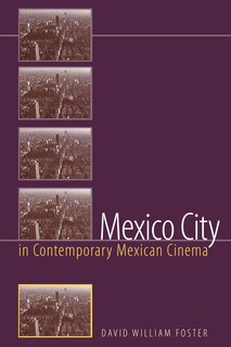 Mexico City In Contemporary Mexican Cinema