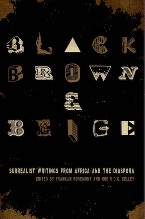 Black, Brown, & Beige: Surrealist Writings from Africa and the Diaspora