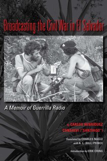 Front cover_Broadcasting the Civil War in El Salvador