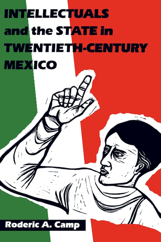 Couverture_Intellectuals and the State in Twentieth-Century Mexico