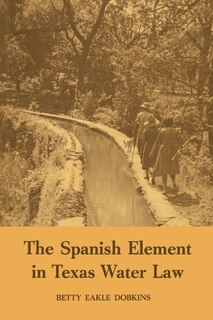 Couverture_The Spanish Element in Texas Water Law