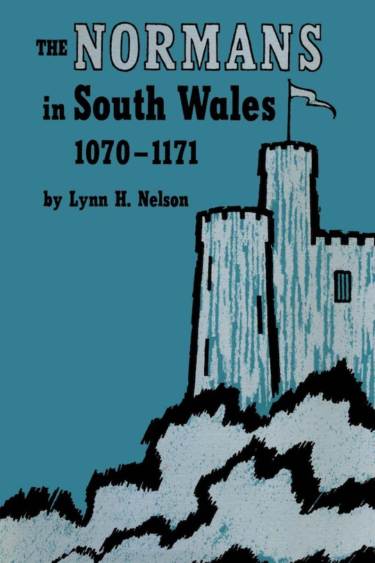 Front cover_The Normans in South Wales, 1070-1171
