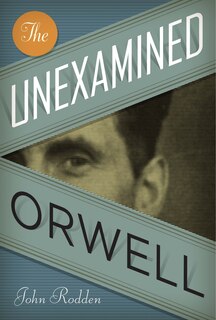 Front cover_The Unexamined Orwell
