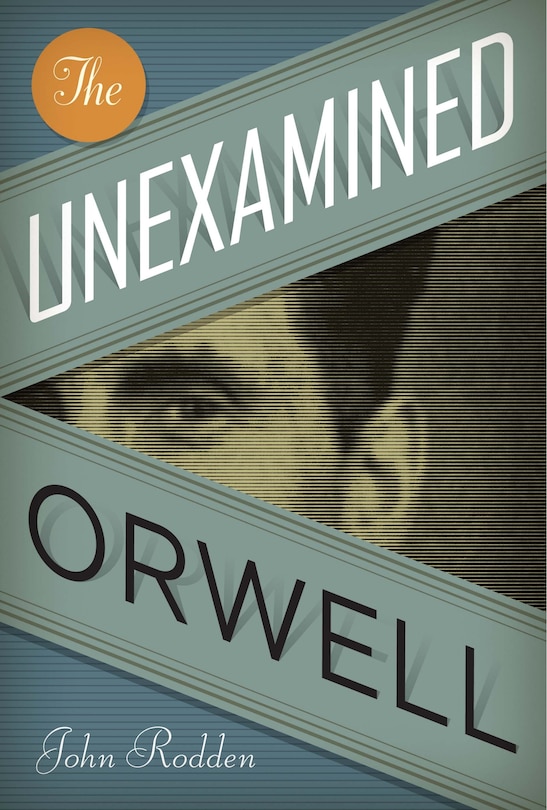 Front cover_The Unexamined Orwell
