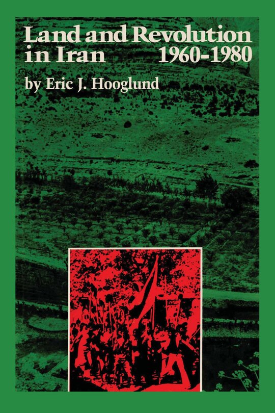Front cover_Land and Revolution in Iran, 1960-1980