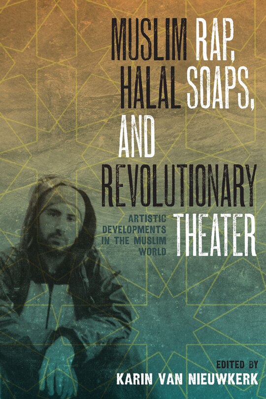 Couverture_Muslim Rap, Halal Soaps, and Revolutionary Theater