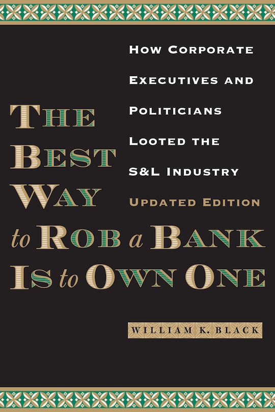 Front cover_The Best Way to Rob a Bank is to Own One
