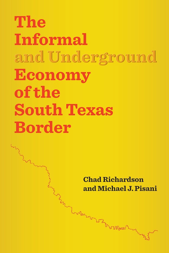 Front cover_The Informal and Underground Economy of the South Texas Border