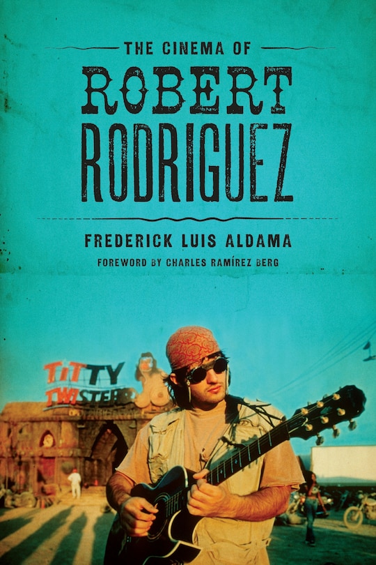 Front cover_The Cinema of Robert Rodriguez