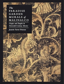 Front cover_The Paradise Garden Murals of Malinalco