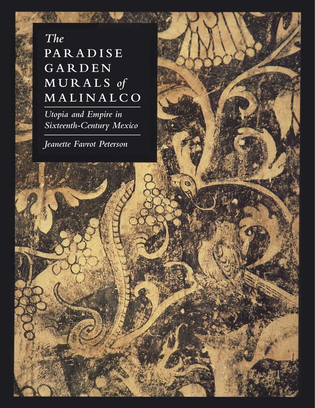 Front cover_The Paradise Garden Murals of Malinalco