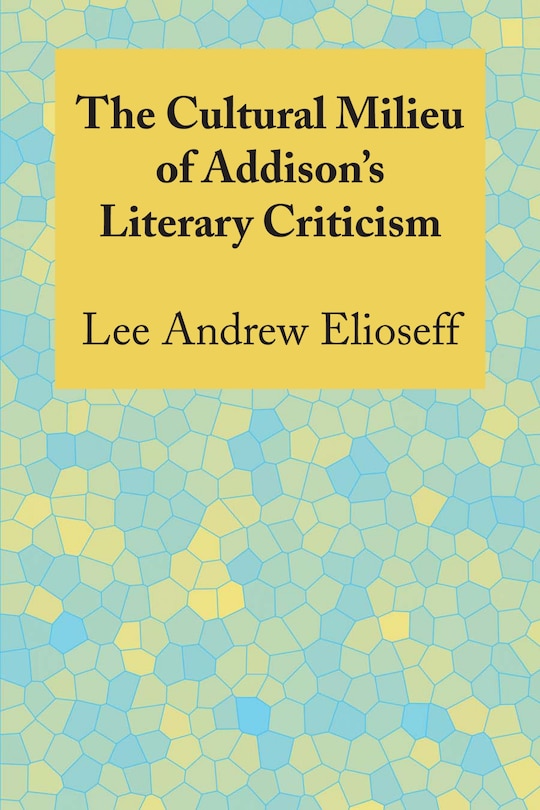 Couverture_The Cultural Milieu of Addison's Literary Criticism