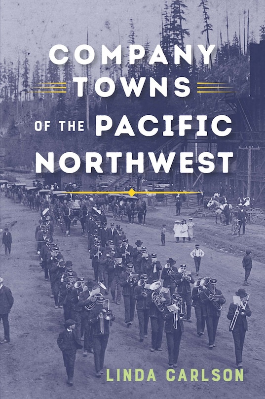 Front cover_Company Towns of the Pacific Northwest