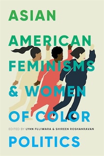 Front cover_Asian American Feminisms and Women of Color Politics