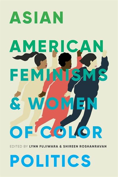 Front cover_Asian American Feminisms and Women of Color Politics