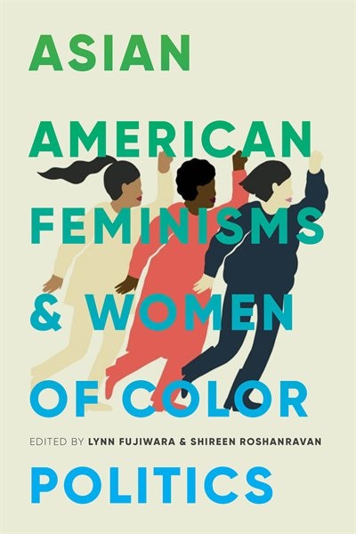 Front cover_Asian American Feminisms and Women of Color Politics