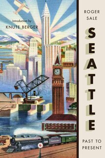 Front cover_Seattle, Past To Present