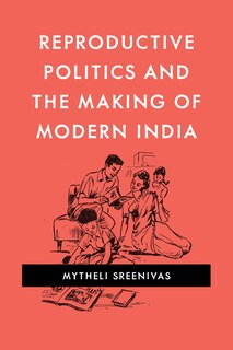 Couverture_Reproductive Politics And The Making Of Modern India