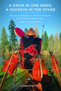 Front cover_A Drum in One Hand, a Sockeye in the Other