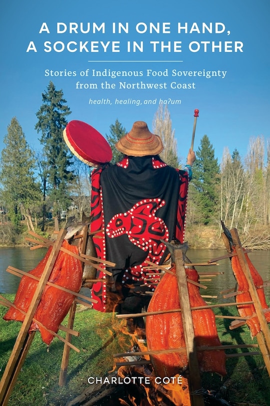 Front cover_A Drum in One Hand, a Sockeye in the Other