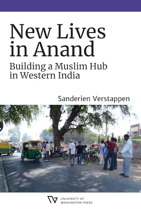 New Lives In Anand: Building A Muslim Hub In Western India