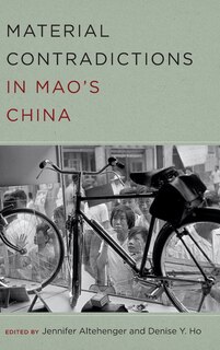 Front cover_Material Contradictions in Mao's China