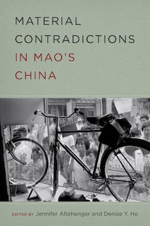 Front cover_Material Contradictions in Mao's China