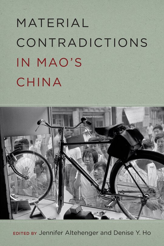 Front cover_Material Contradictions in Mao's China