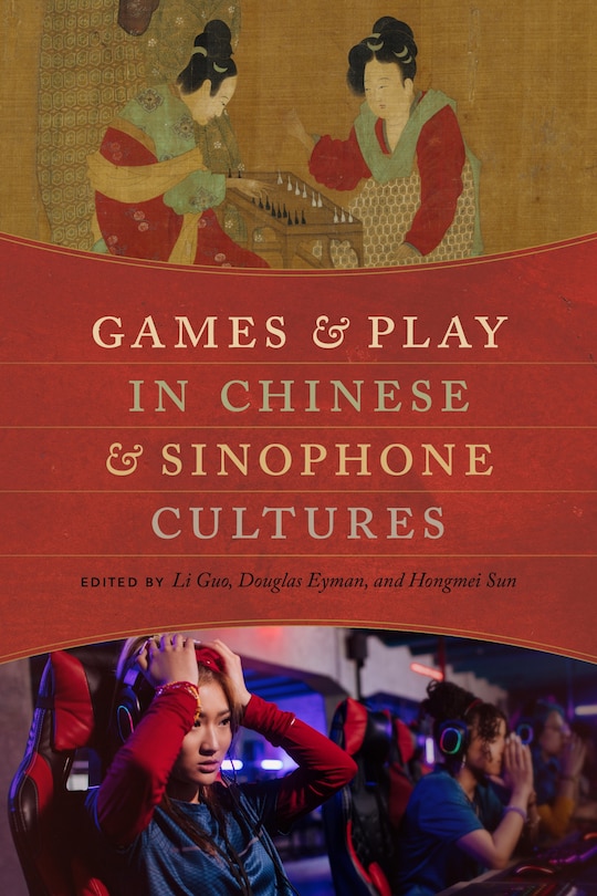 Couverture_Games and Play in Chinese and Sinophone Cultures