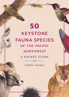 Front cover_50 Keystone Fauna Species of the Pacific Northwest