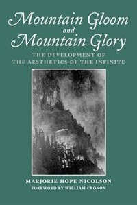 Mountain Gloom and Mountain Glory: The Development of the Aesthetics of the Infinite