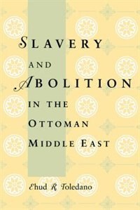 Front cover_Slavery and Abolition in the Ottoman Middle East