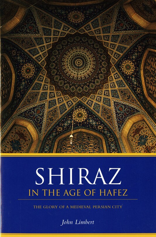 Front cover_Shiraz in the Age of Hafez