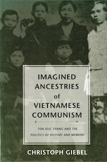 Front cover_Imagined Ancestries of Vietnamese Communism