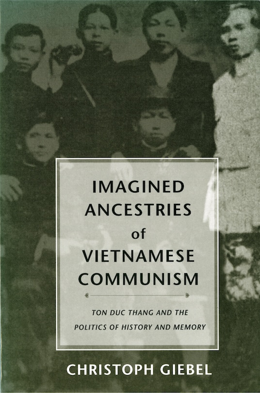 Front cover_Imagined Ancestries of Vietnamese Communism