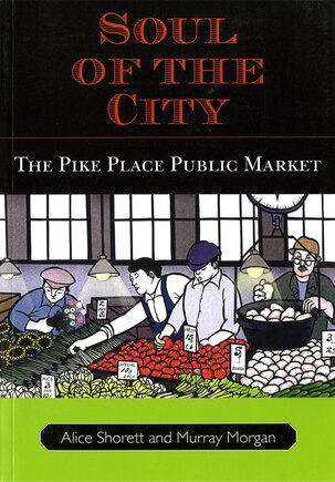 Soul Of The City: The Pike Place Public Market