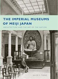 Front cover_The Imperial Museums of Meiji Japan