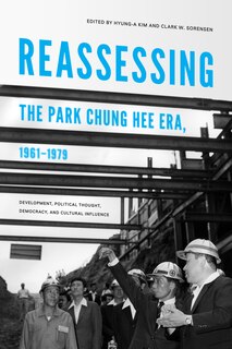 Front cover_Reassessing the Park Chung Hee Era, 1961-1979