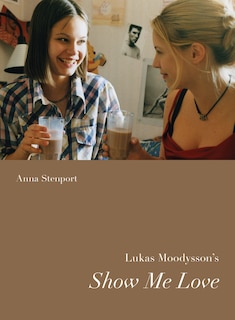 Front cover_Lukas Moodysson?s Show Me Love
