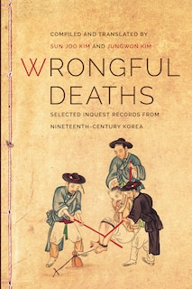 Wrongful Deaths: Selected Inquest Records from Nineteenth-Century Korea