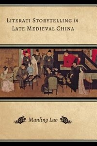 Front cover_Literati Storytelling in Late Medieval China