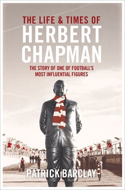 Couverture_The Life And Times Of Herbert Chapman