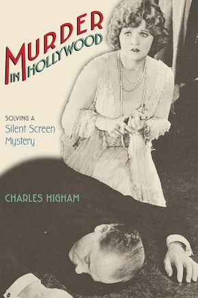 Murder In Hollywood: Solving a Silent Screen Mystery