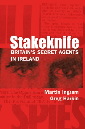 Stakeknife: Britain's Secret Agents In Ireland