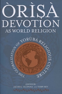 Front cover_Òrìsà Devotion As World Religion