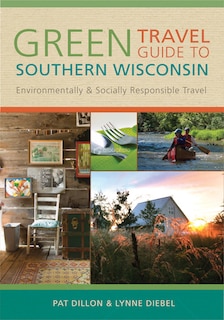 Front cover_Green Travel Guide to Southern Wisconsin