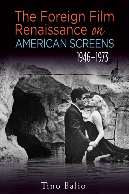 Front cover_The Foreign Film Renaissance on American Screens, 1946–1973
