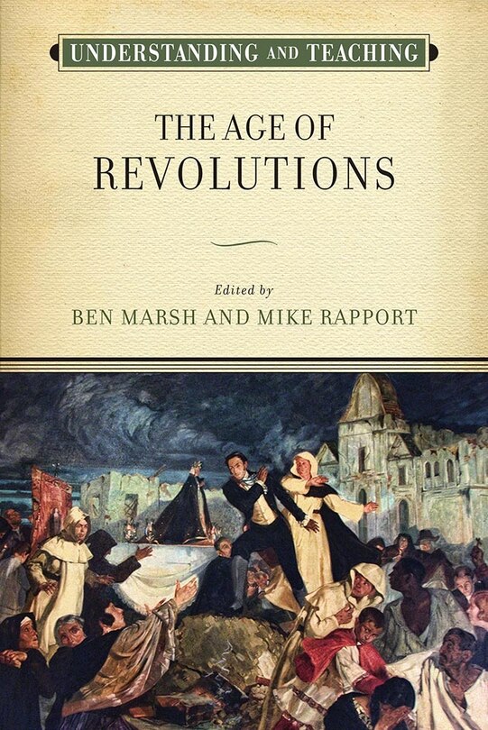 Front cover_Understanding And Teaching The Age Of Revolutions